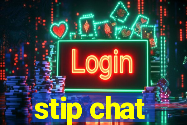 stip chat